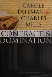 Cover of: CONTRACT AND DOMINATION. by Carole Pateman, Charles W. Mills, Charles Mills, Carole Pateman