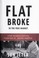 Cover of: Flat broke in the free market