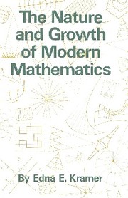 Cover of: The nature and growth of modern mathematics by Edna E. Kramer, Edna E. Kramer