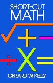 Cover of: Short-Cut Math by Gerard W. Kelly, Gerard W. Kelly