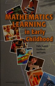 Cover of: Mathematics learning in early childhood: paths toward excellence and equity