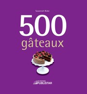 Cover of: 500 Gâteaux