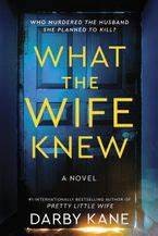 Cover of: What the Wife Knew by Darby Kane, Darby Kane
