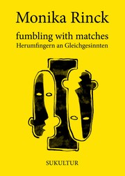 Cover of: fumbling with matches = Herumfingern an Gleichgesinnten by Monika Rinck