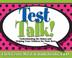 Cover of: Test Talk!