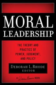 Cover of: Moral Leadership: The Theory and Practice of Power, Judgment and Policy (J-B Warren Bennis Series)