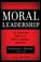 Cover of: Moral Leadership