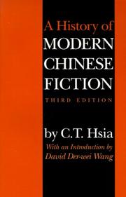 Cover of: A History of Modern Chinese Fiction by Chih-Tsing Hsia, C. T. Hsia