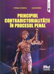 Cover of: Principiul contradictorialităţii în procesul penal : Monografie