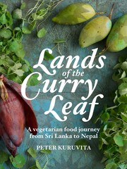 Cover of: Lands of the Curry Leaf: A Vegetarian Food Journey from Sri Lanka to Nepal