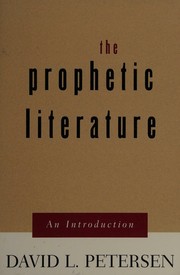 Cover of: The prophetic literature by Petersen, David L., Petersen, David L.