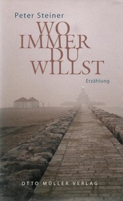 Wo immer du willst by Peter Steiner