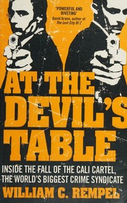 Cover of: At the devil's table: inside the fall of the Cali Cartel, the world's biggest crime syndicate