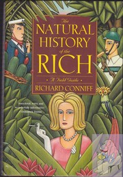 Cover of: The natural history of the rich: a field guide