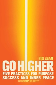 Cover of: Go Higher: Five Practices for Purpose, Success, and Inner Peace