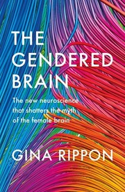 Cover of: Gendered Brain: The New Neuroscience That Shatters the Myth of the Female Brain