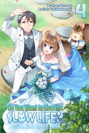 Cover of: So You Want to Live the Slow Life? a Guide to Life in the Beastly Wilds, Volume 4 by Fuurou, Yuki Nekozuki, Zihan Gao, Fuurou, Yuki Nekozuki, Zihan Gao