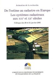 Cover of: De l'estime au cadastre en Europe: les systèmes cadastraux aux XIXe et XXe siècles : colloque des 20 et 21 janvier 2005