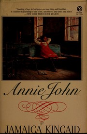 Cover of: Annie John by Jamaica Kincaid, Annie John, Jamaica Kincaid