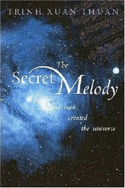 Cover of: The secret melody by Trinh Xuan Thuan, Trinh Xuan Thuan