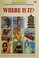 Cover of: Where is it?