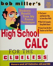 Cover of: Bob Miller's high school calculus for the clueless: high school calculus : honors calculus, AB and BC calculus