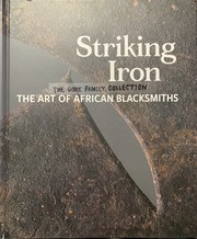 Cover of: Striking Iron: The Art of African Blacksmiths: The Art Of African Blacksmiths