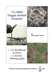 The WW2 Foggia Airfield Complex in the Bradford Archive of Aerial Photographs by Mike SEAGER THOMAS