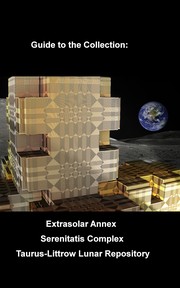 Cover of: Guide to the Collection: Extrasolar Annex, Serenitatis Complex, Taurus-Littrow Lunar Repository