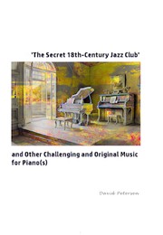 Cover of: "The Secret 18th-Century Jazz Club" and Other Challenging and Original Music for Piano(s)