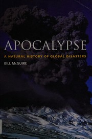 Cover of: Apocalypse: a natural history of global disasters