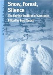 Cover of: Snow, Forest, Silence: The Finnish Tradition of Semiotics (Acta Semiotica Fennica VII International Semiotics Institute in Imatra)