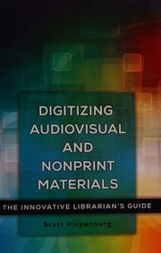 Cover of: Digitizing audiovisual and nonprint materials: the innovative librarian's guide