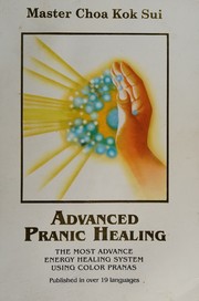 Cover of: Advanced pranic healing by Choa Kok Sui, Choa Kok Sui