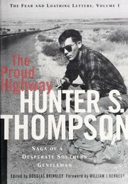 Cover of: The proud highway: saga of a desperate southern gentleman, 1955-1967