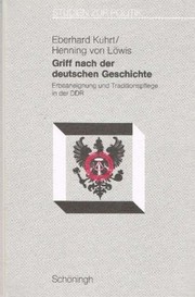 Cover of: Griff nach der deutschen Geschichte: Erbeaneignung und Traditionspflege in der DDR