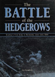 Cover of: The Battle of Hedgerows: Bradley's First Army in Normandy, June-July 1944