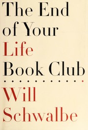 Cover of: The end of your life book club by Will Schwalbe, Will Schwalbe