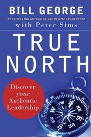 Cover of: True North: Discover Your Authentic Leadership (J-B Warren Bennis Series)