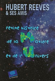 Cover of: Petite histoire de la matière et de l'Univers