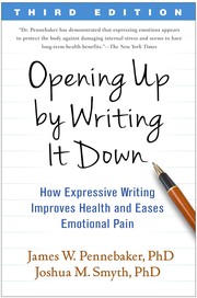 Cover of: Opening up by Writing It down, Third Edition: How Expressive Writing Improves Health and Eases Emotional Pain