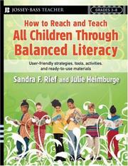 Cover of: How to Reach and Teach All Children Through Balanced Literacy (J-B Ed: Ready-to-Use Activities) by Sandra F., M.A. Rief, Julie A. Heimburge