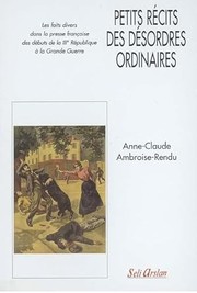 Cover of: Petits récits des désordres ordinaires by Anne-Claude Ambroise-Rendu, Anne-Claude Ambroise-Rendu