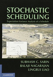 Cover of: Stochastic Scheduling by Subhash C. Sarin, Balaji Nagarajan, Lingrui Liao, Subhash C. Sarin, Balaji Nagarajan, Lingrui Liao