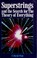 Cover of: Superstrings and the search for the theory of everything