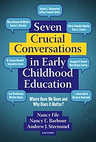 Cover of: Seven Crucial Conversations in Early Childhood Education: Where Have We Been and Why Does It Matter?