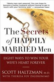 Cover of: The Secrets of Happily Married Men: Eight Ways to Win Your Wife's Heart Forever
