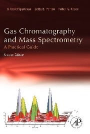 Cover of: Gas Chromatography and Mass Spectrometry: a Practical Guide