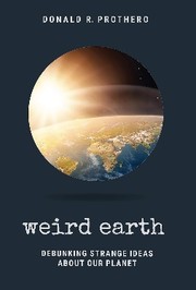 Cover of: Weird Earth by Donald R. Prothero, Michael Shermer, Donald R. Prothero, Michael Shermer