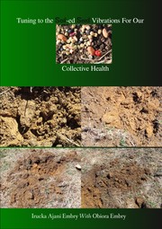 Cover of: Tuning to the Soil-ed Seed Vibrations For Our Collective Health by Irucka Ajani Embry